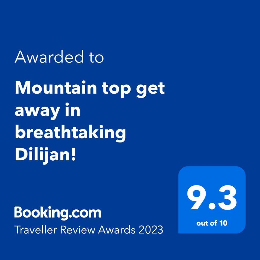 Mountain Top Getaway In Dilijan! Extérieur photo